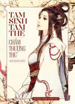 Tam Sinh Tam Thế - Chẩm Thượng Thư (Quyển Thượng)