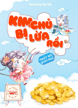 Kim Chủ, Bị Lừa Rồi!