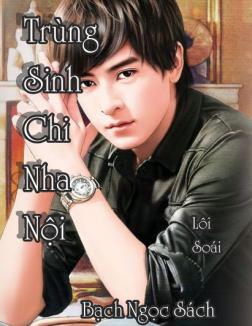 Trùng Sinh Chi Nha Nội