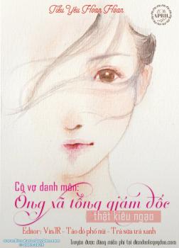 Cô Vợ Danh Môn: Ông Xã Tổng Giám Đốc Thật Kiêu Ngạo