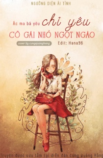 Ác Ma Bá Yêu: Chỉ Yêu Cô Gái Nhỏ Ngọt Ngào