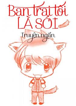 Bạn Trai Ta Là Con Sói