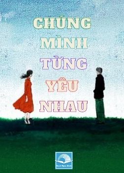Chúng Mình Từng Yêu Nhau