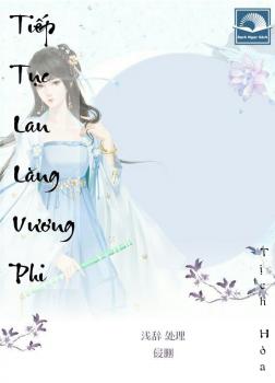 Tiếp Tục Lan Lăng Vương Phi
