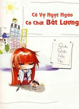 Cô Vợ Ngọt Ngào Có Chút Bất Lương