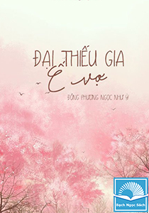Đại Thiếu Gia Ế Vợ
