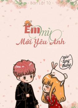Em Mù Mới Yêu Anh