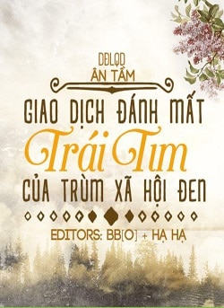 Giao Dịch Đánh Mất Trái Tim Của Trùm Xã Hội Đen