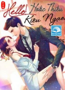 Hello! Hoắc Thiếu Kiêu Ngạo