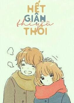 Hết Giận Thì Yêu Thôi