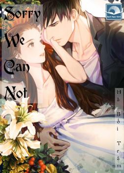 Sorry, We Can Not