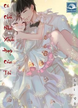 Cô Chủ Nhỏ Xinh Đẹp Của Tôi