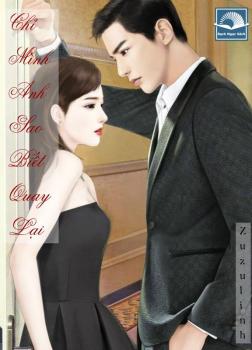 Chỉ Mình Anh Sao Biết Quay Lại