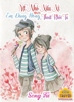 Vịt Nhỏ Xấu Xí, Em Đừng Hòng Thoát Khỏi Ta