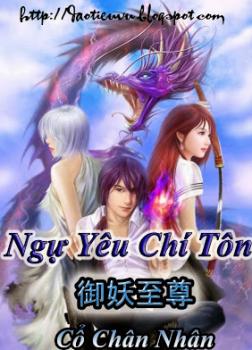 Ngự Yêu Chí Tôn [C]