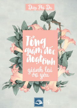 Tổng Giám Đốc Đoạt Tình - Giành Lại Vợ Yêu