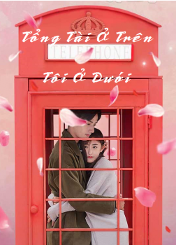 Tổng Tài Ở Trên Tôi Ở Dưới