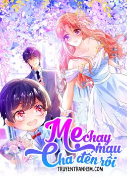 Cha Tới Rồi, Mẹ Chạy Mau!!