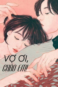 Vợ ơi, chào em!